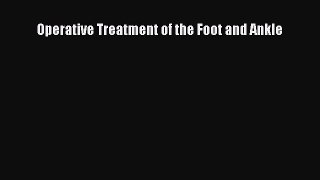 Read Operative Treatment of the Foot and Ankle Ebook Free