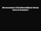 Download Microeconomics (12th Edition) (Addison-Wesley Series in Economics) PDF Free
