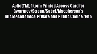 Read Aplia(TM) 1 term Printed Access Card for Gwartney/Stroup/Sobel/Macpherson's Microeconomics: