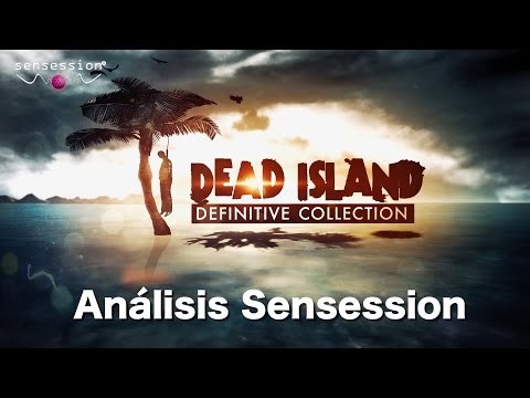 Dead Island Definitive Collection Análisis Sensession