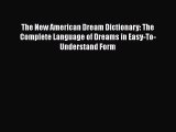 [Read] The New American Dream Dictionary: The Complete Language of Dreams in Easy-To-Understand