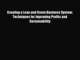 Read Creating a Lean and Green Business System: Techniques for Improving Profits and Sustainability