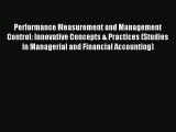 Enjoyed read Performance Measurement and Management Control: Innovative Concepts & Practices