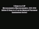 Read 5 Steps to a 5 AP Microeconomics/Macroeconomics 2012-2013 Edition (5 Steps to a 5 on the