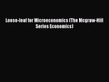 Download Loose-leaf for Microeconomics (The Mcgraw-Hill Series Economics) E-Book Free