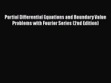 Read Partial Differential Equations and Boundary Value Problems with Fourier Series (2nd Edition)