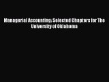 Enjoyed read Managerial Accounting: Selected Chapters for The University of Oklahoma