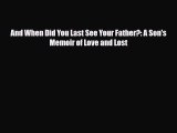 Download And When Did You Last See Your Father?: A Son's Memoir of Love and Lost Free Books