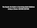 PDF The Hands-On Guide to Surviving Adult Children Living at Home: SECOND EDITION Free Books