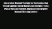 Download Integrative Manual Therapy for the Connective Tissue System: Using Myofascial Release: