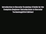 Download Introduction to Vascular Scanning: A Guide for the Complete Beginner (Introductions