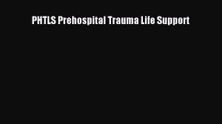 Download PHTLS Prehospital Trauma Life Support Ebook Free