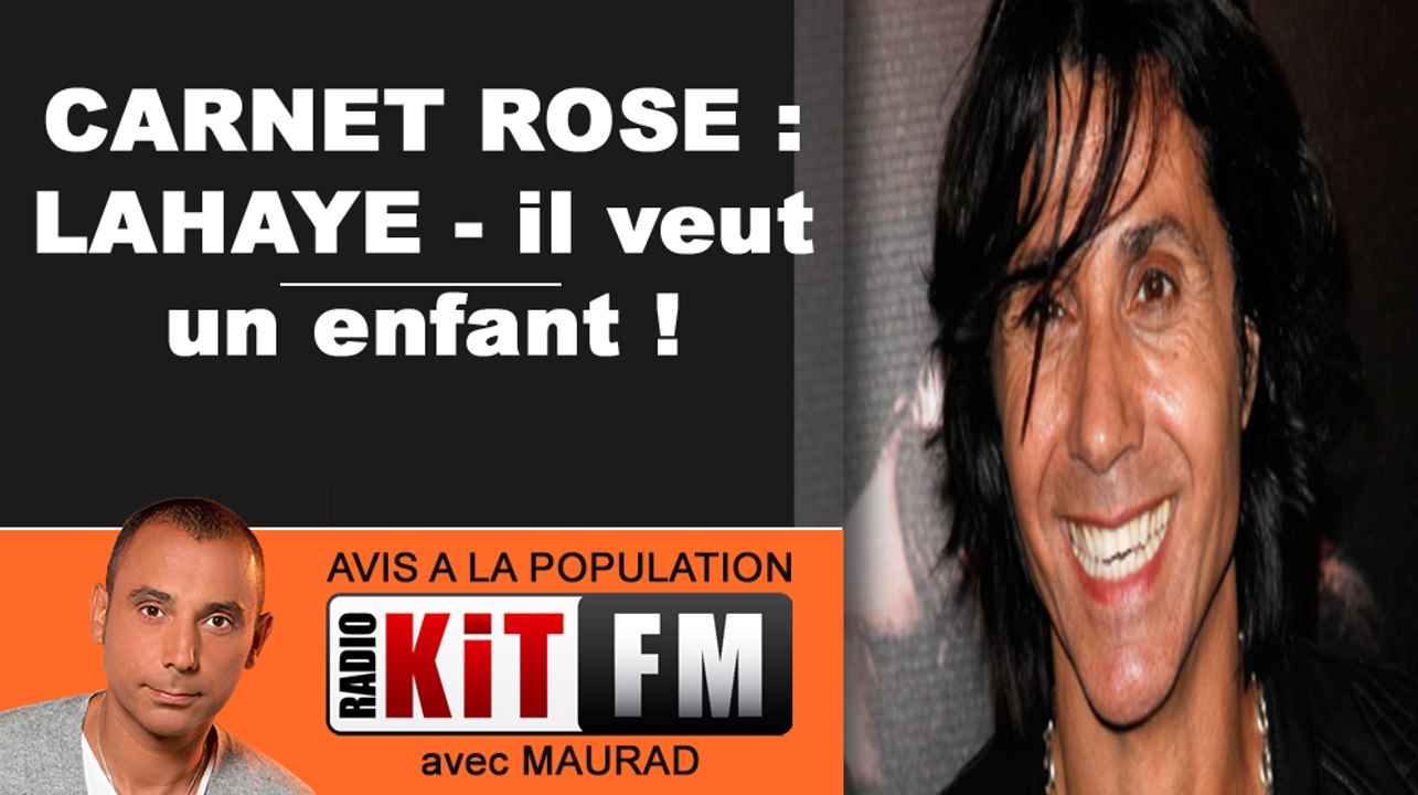 CARNET ROSE : LAHAYE VEUT UN ENFANT !
