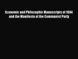 Read Economic and Philosophic Manuscripts of 1844 and the Manifesto of the Communist Party