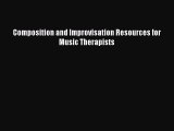 Read Composition and Improvisation Resources for Music Therapists Ebook Online