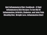 Read Anti Inflammatory Diet: Cookbook - 37 Anti Inflammatory Diet Recipes To Get Rid Of Inflammation