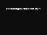 Read Pharmacology in Rehabilitation 2ND Ed Ebook Free