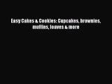 Read Easy Cakes & Cookies: Cupcakes brownies muffins loaves & more Ebook Free