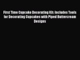 Read First Time Cupcake Decorating Kit: Includes Tools for Decorating Cupcakes with Piped Buttercream