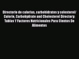 Read Directorio de calorias carbohidratos y colesterol/ Calorie Carbohydrate and Cholesterol