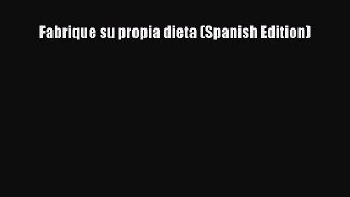 Read Fabrique su propia dieta (Spanish Edition) Ebook Free