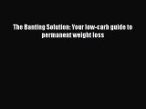 Read The Banting Solution: Your low-carb guide to permanent weight loss PDF Online