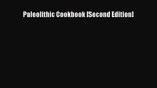 Read Paleolithic Cookbook [Second Edition] Ebook Free