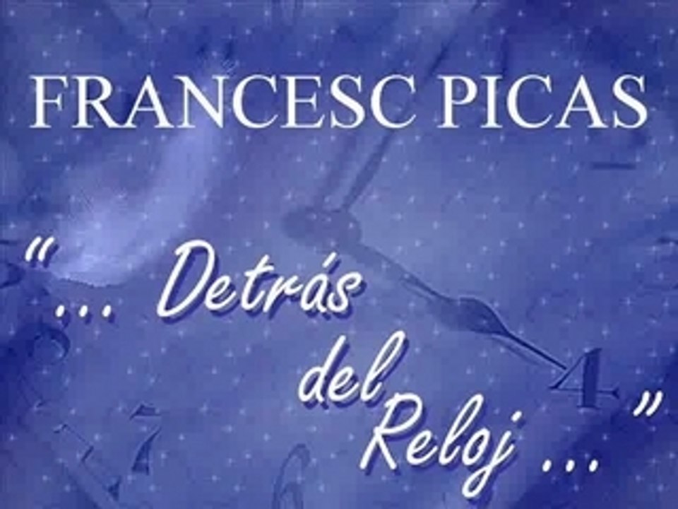 Francesc Picas "Dentro del Reloj"