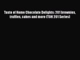 Read Taste of Home Chocolate Delights: 201 brownies truffles cakes and more (TOH 201 Series)