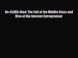 [PDF] De-CLASS-ified: The Fall of the Middle Class and Rise of the Internet Entrepreneur [Download]