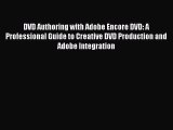 [PDF] DVD Authoring with Adobe Encore DVD: A Professional Guide to Creative DVD Production