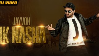 New Punjabi Songs | Ik Nasha | Official Video [Hd] | Jayvon | Latest Punjabi Songs 2016