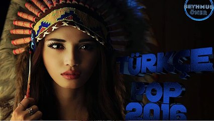Türkçe PoP 2016 Full Albüm Özel Parçalar RemiX