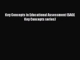 Read Book Key Concepts in Educational Assessment (SAGE Key Concepts series) E-Book Free