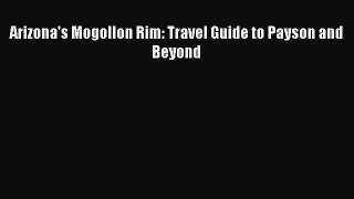 [Download] Arizona's Mogollon Rim: Travel Guide to Payson and Beyond E-Book Download