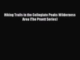 [Read] Hiking Trails in the Collegiate Peaks Wilderness Area (The Pruett Series) ebook textbooks