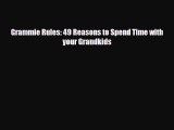 Download Grammie Rules: 49 Reasons to Spend Time with your Grandkids Free Books