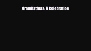 Download Grandfathers: A Celebration  Read Online