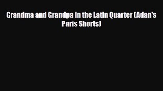Download Grandma and Grandpa in the Latin Quarter (Adan's Paris Shorts)  Read Online