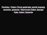Read Pasteles / Cakes: Pasta quebrada pastel esponja pasteles ganache / Shortcrust Cakes Sponge