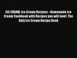 Read ICE CREAM: Ice Cream Recipes - Homemade Ice Cream Cookbook with Recipes you will love!: