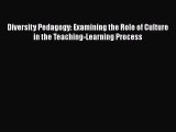 Read Book Diversity Pedagogy: Examining the Role of Culture in the Teaching-Learning Process