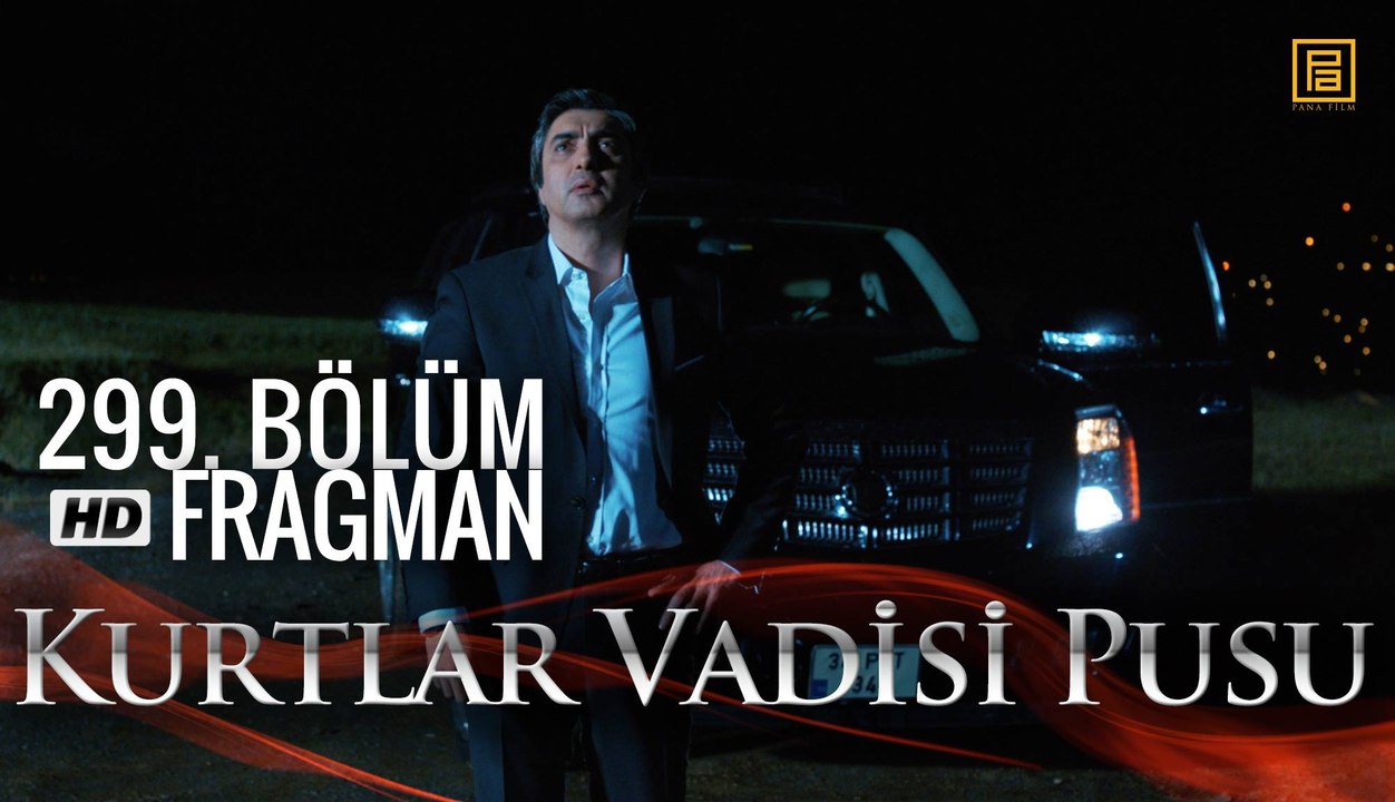 Kurtlar Vadisi Pusu 299. Bölüm Fragmanı