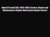 Read Books Bmw K75 and K100 1985-1989: Service Repair and Maintenance (Clymer Motorcycle Repair