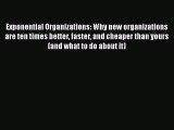 PDF Exponential Organizations: Why new organizations are ten times better faster and cheaper