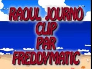 TUNIS RAOUL JOURNO CLIP N°2  FREDDYMATIC