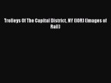 Download Trolleys Of The Capital District NY (IOR) (Images of Rail)  EBook