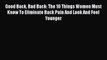 Read Good Back Bad Back: The 10 Things Women Must Know To Eliminate Back Pain And Look And