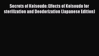 Read Secrets of Keisoudo: Effects of Keisoudo for sterilization and Deodorization (Japanese