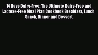 Read 14 Days Dairy-Free: The Ultimate Dairy-Free and Lactose-Free Meal Plan Cookbook Breakfast